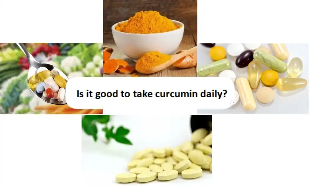 Is it good to take curcumin daily?